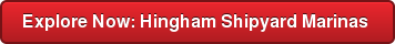Explore Now: Hingham Shipyard Marinas