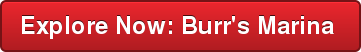 Explore Now: Burr's Marina