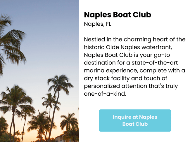 Inquire at Naples Boat Club
